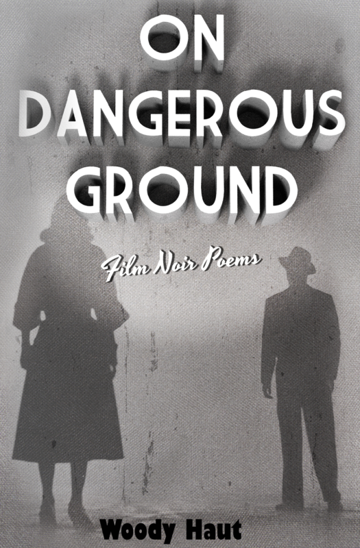 On Dangerous Ground : Film Noir Poems